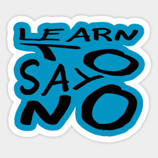 Learn To Say No Self Empowerment Statement Quote Sticker